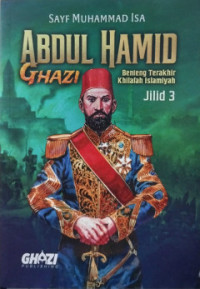 Image of Abdul Hamid Ghazi: Benteng Terakhir Khalifah Islamiyah