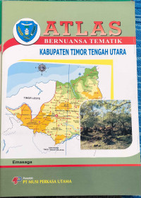 Image of Atlas Bernuansa Tematik: Kabupaten Timor Tengah Utara