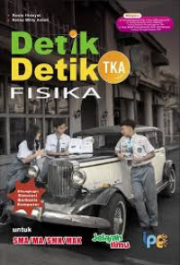 Image of Detik-Detik TKA Fisika untuk SMA/MA/SMK/MAK